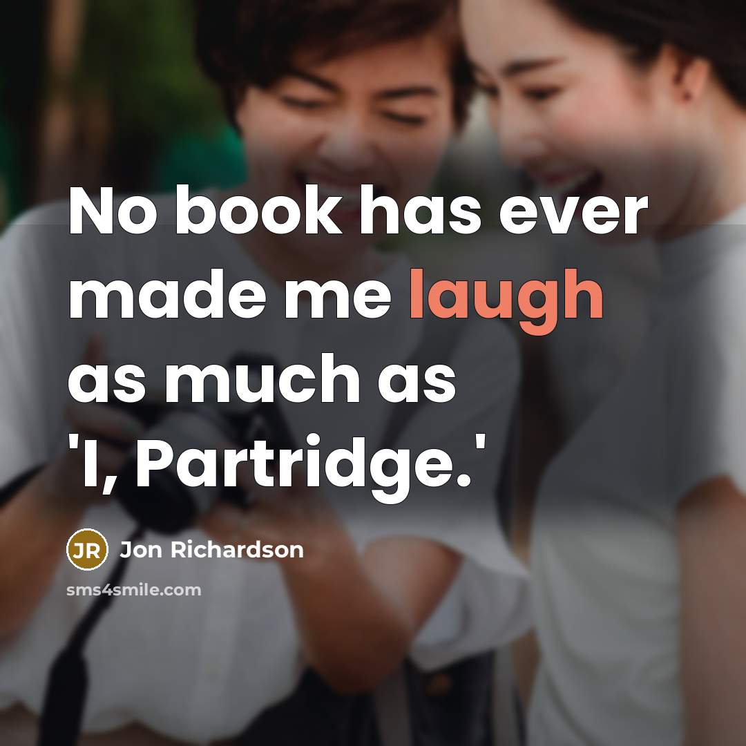“No book has ever made me laugh as much as…” quote by Jon Richardson