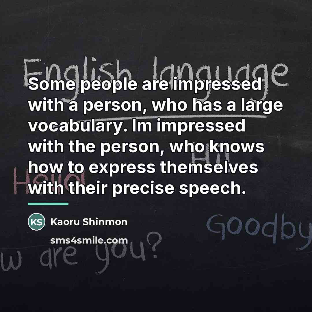 “Some people are impressed with a person, who has a…” quote by Kaoru Shinmon