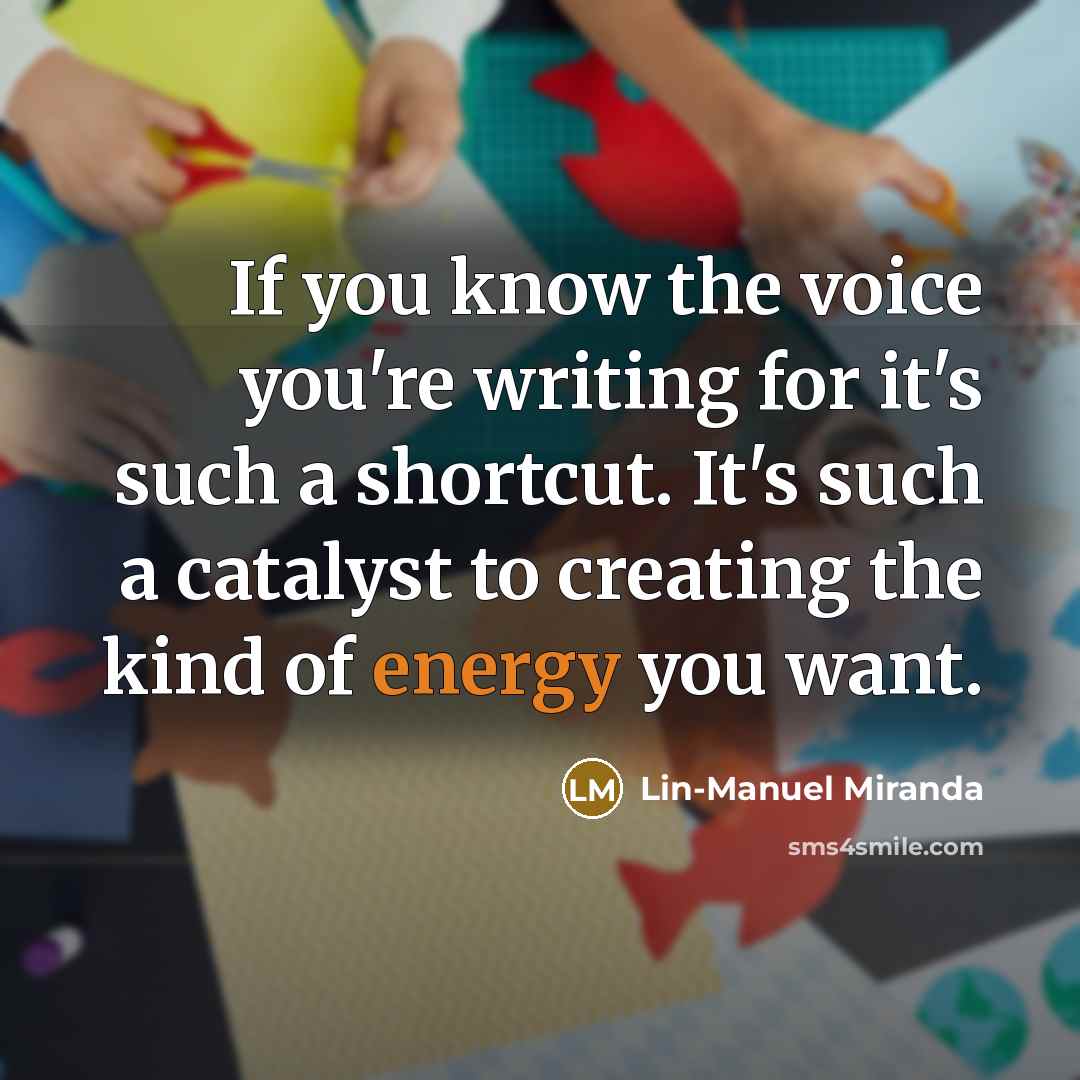 “If you know the voice you're writing for it's such…” quote by Lin-Manuel Miranda