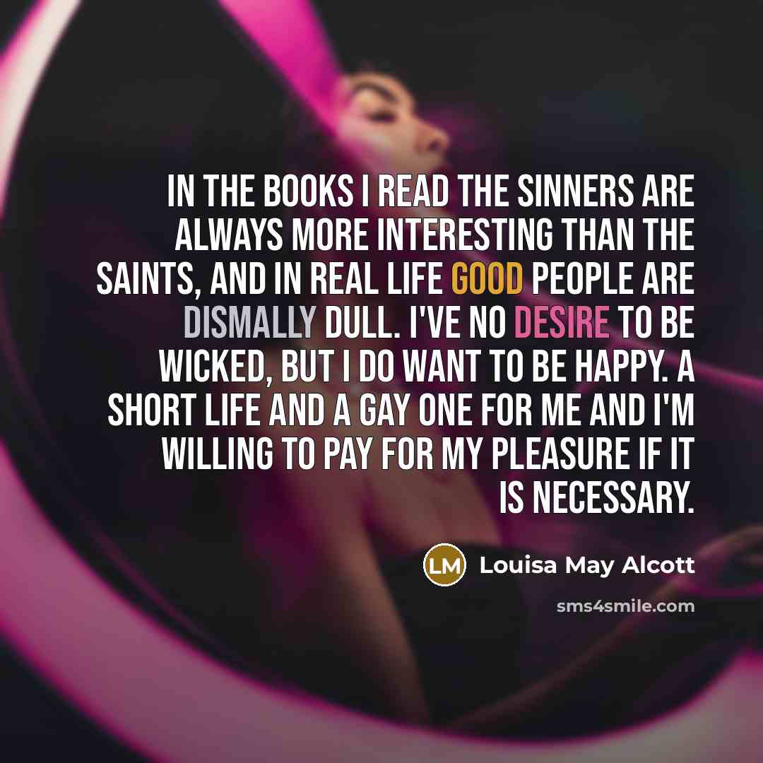 “In the books I read the sinners are always more…” quote by Louisa May Alcott
