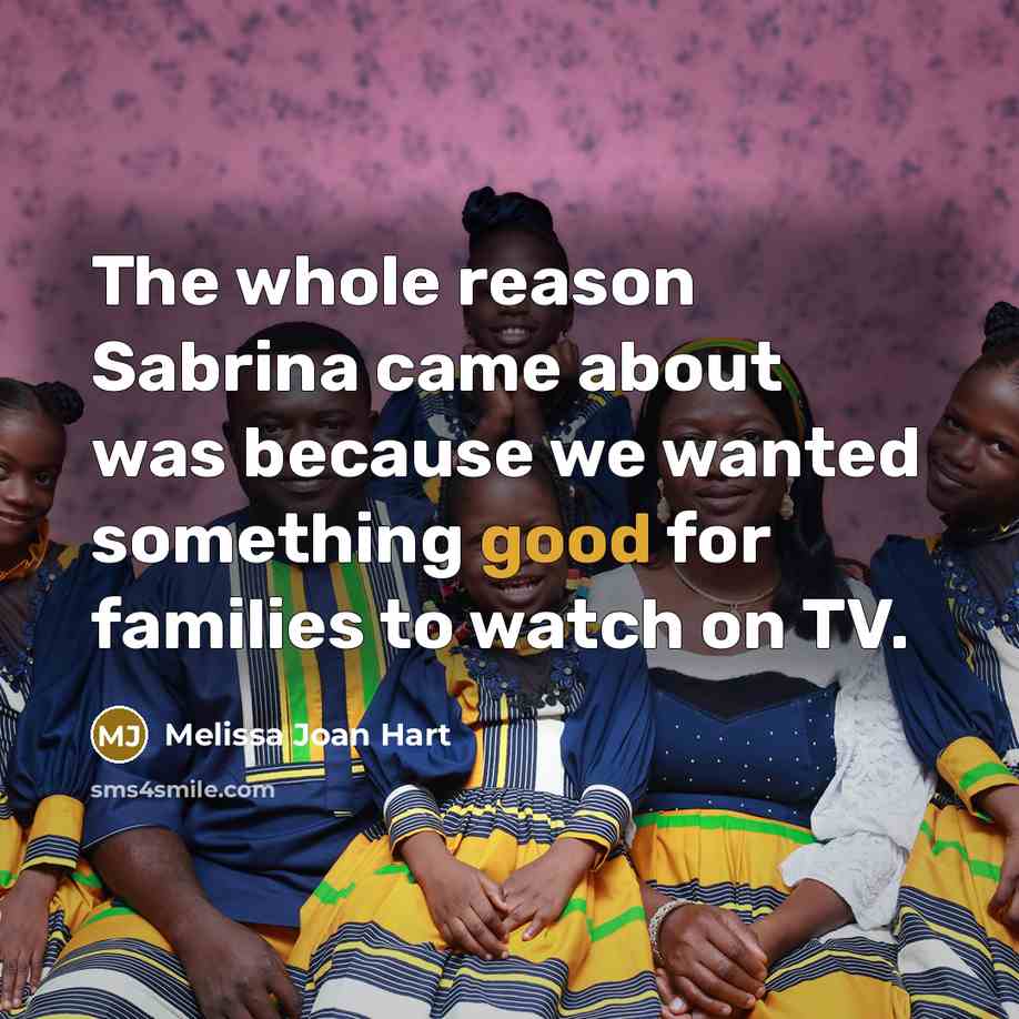 “The whole reason Sabrina came about was because we wanted…” quote by Melissa Joan Hart