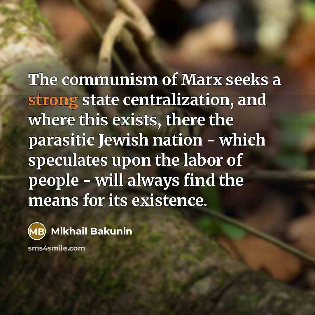 “The communism of Marx seeks a strong state centralization, and…” quote by Mikhail Bakunin