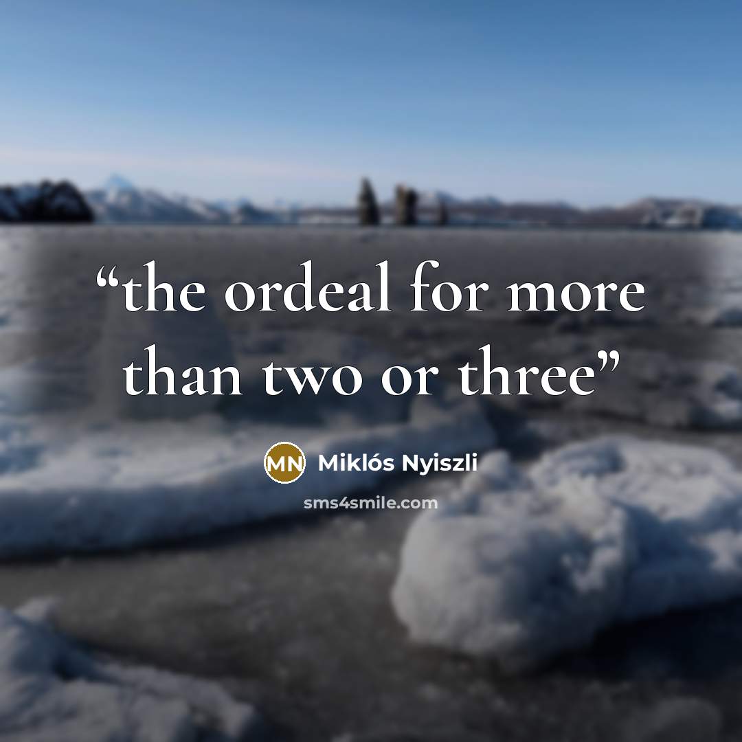 “the ordeal for more than two or three” quote by Miklós Nyiszli