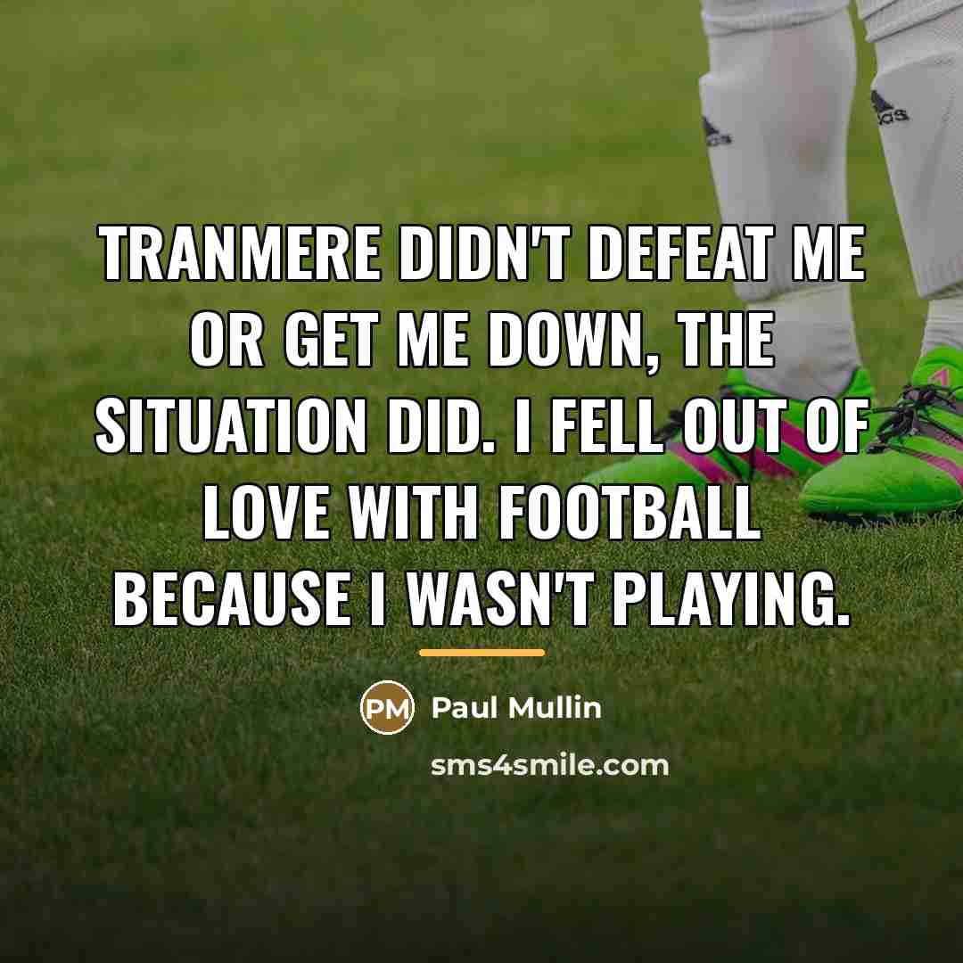 “Tranmere didn't defeat me or get me down, the situation…” quote by Paul Mullin