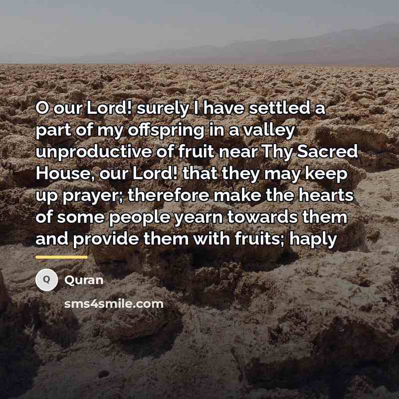 “O our Lord! surely I have settled a part of…” quote by Quran