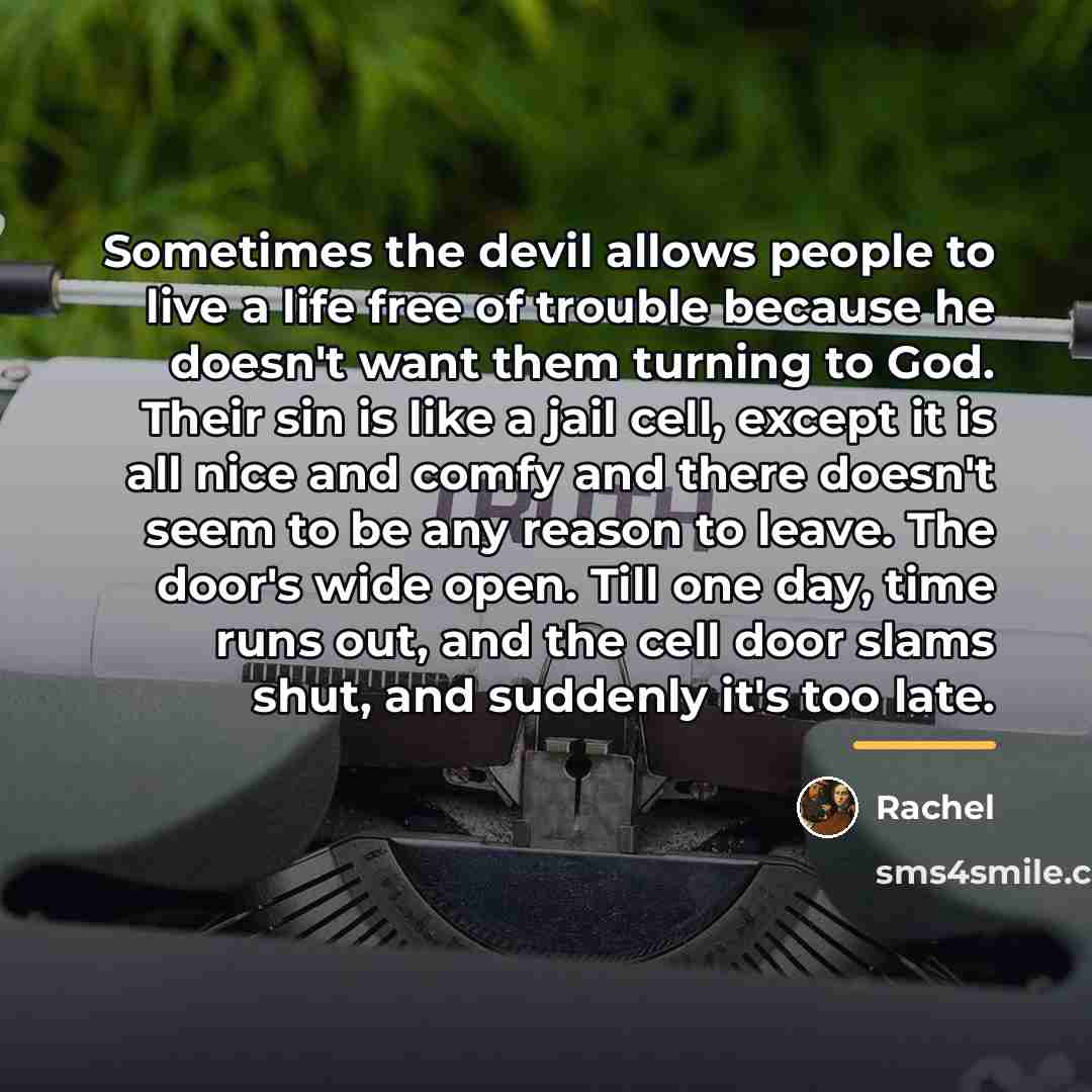 “Sometimes the devil allows people to live a life free…” quote by Rachel