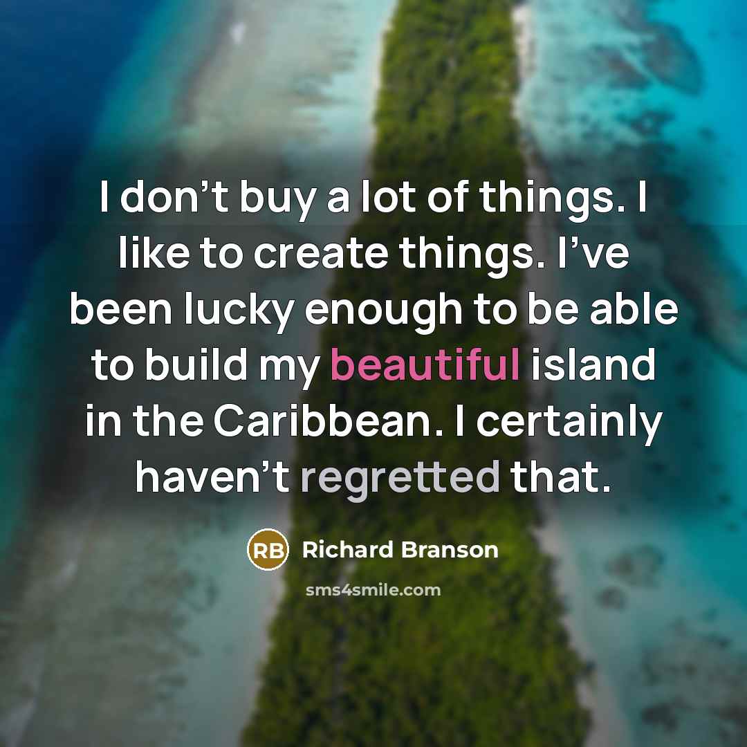 “I don't buy a lot of things. I like to…” quote by Richard Branson