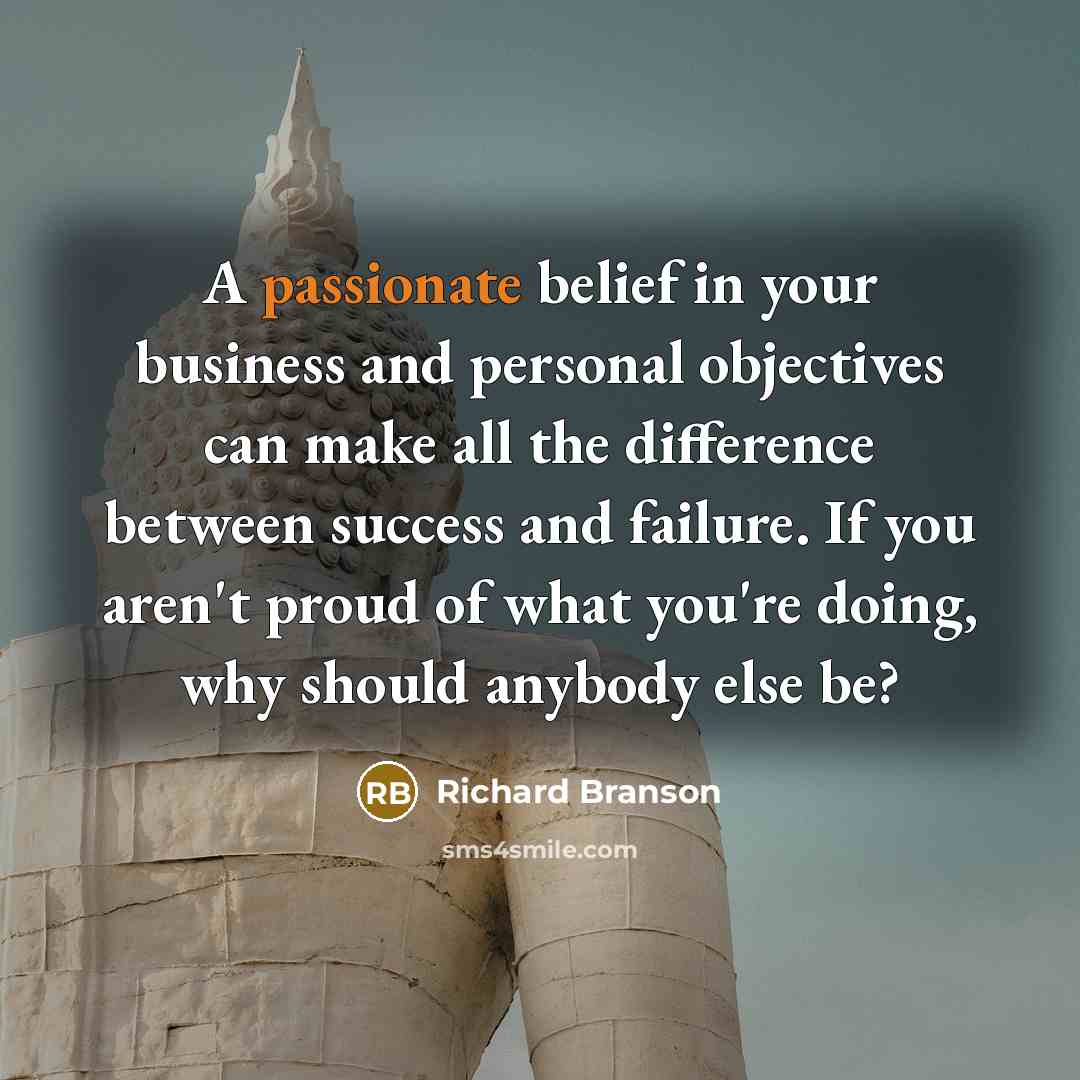 “A passionate belief in your business and personal objectives can…” quote by Richard Branson