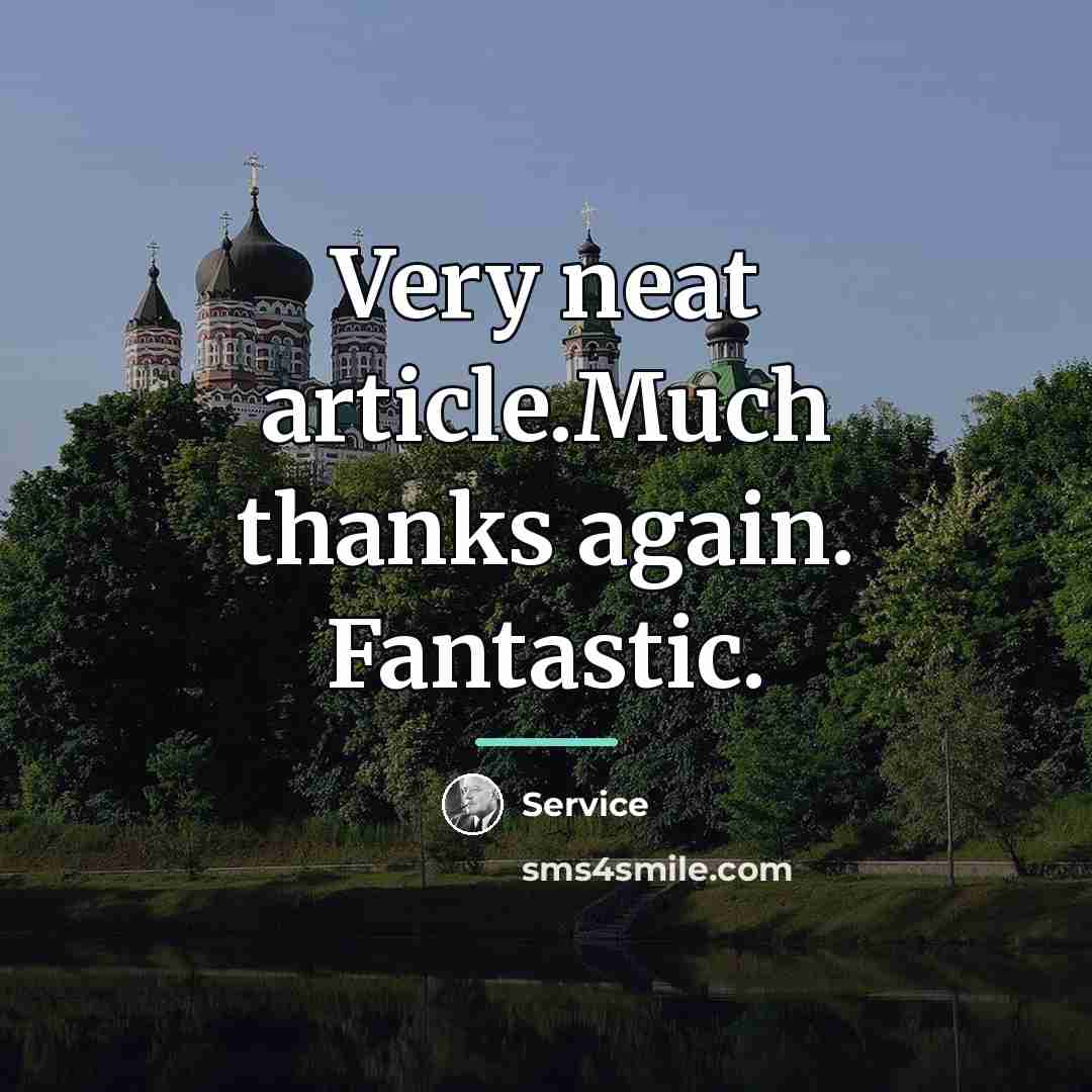 “Very neat article.Much thanks again. Fantastic.…” quote by Service