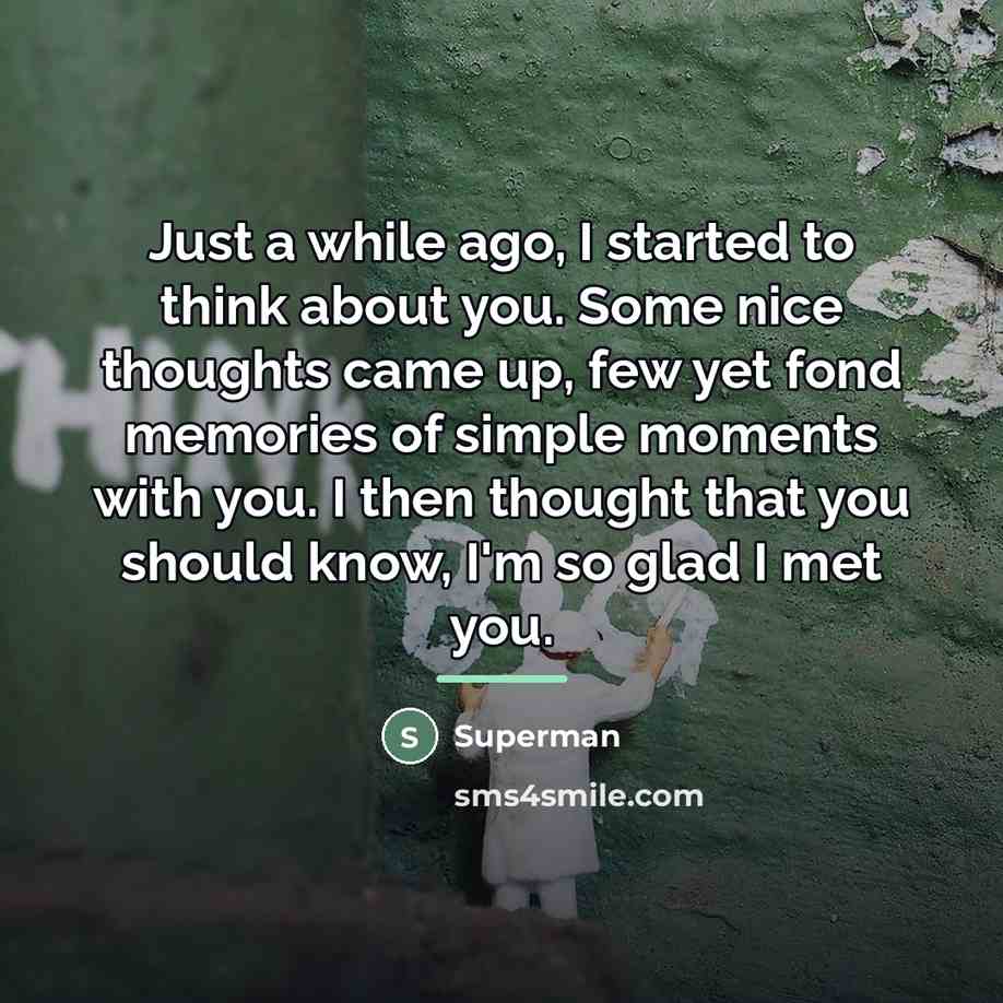 “Just a while ago, I started to think about you.…” quote by Superman