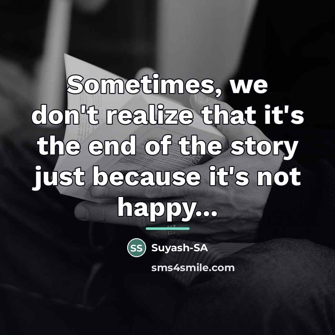 “Sometimes, we don't realize that it's the end of the…” quote by Suyash-SA
