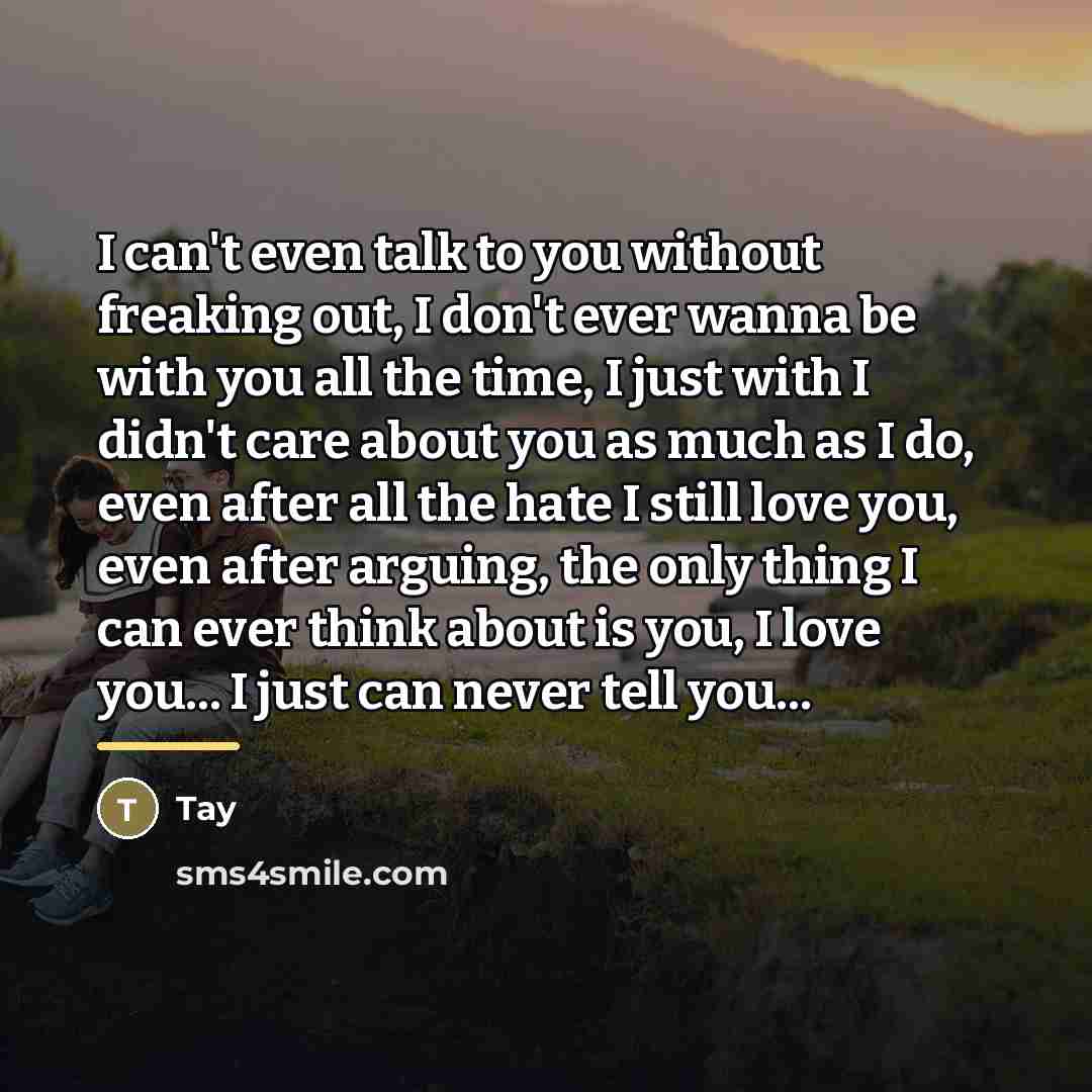 “I can't even talk to you without freaking out, I…” quote by Tay