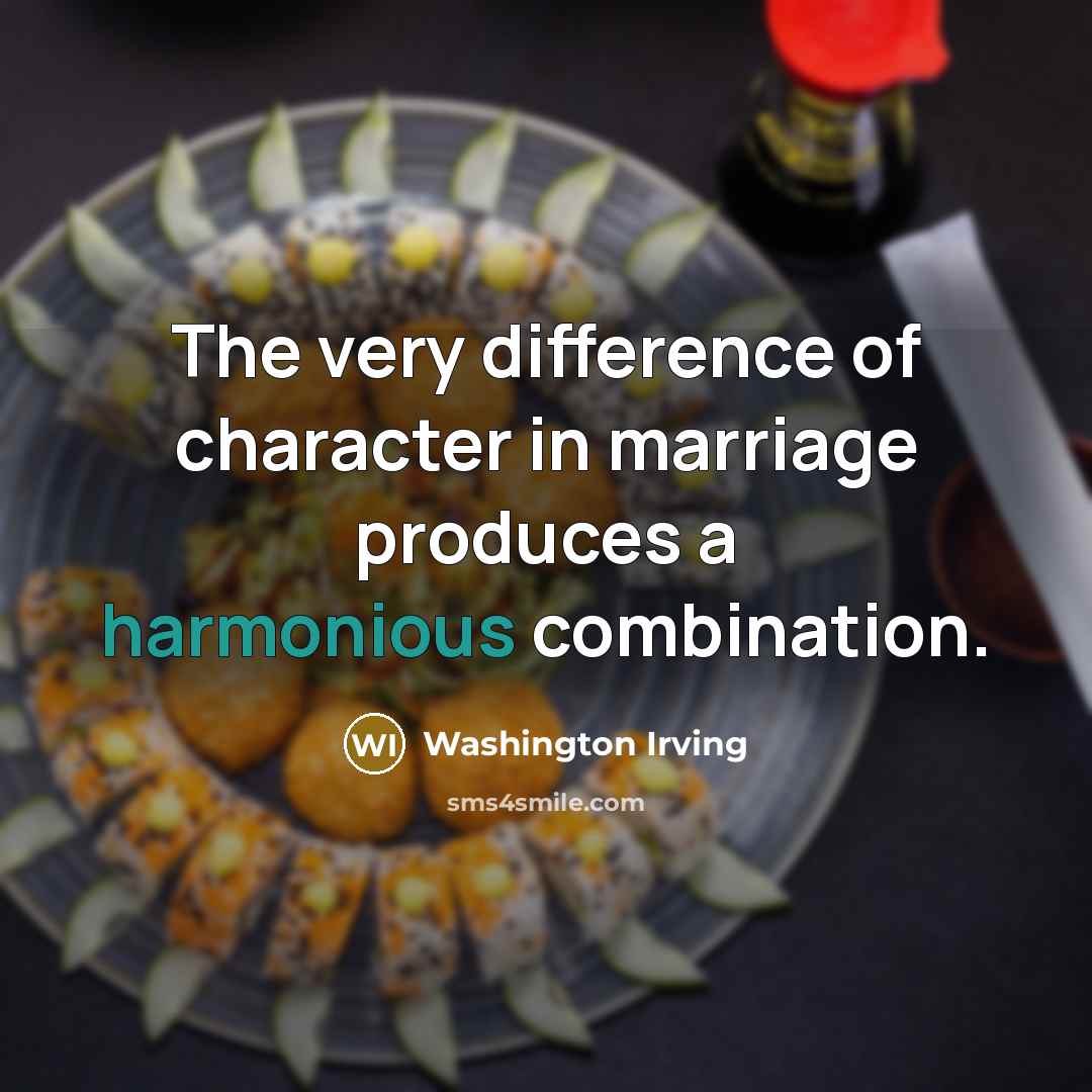 “The very difference of character in marriage produces a harmonious…” quote by Washington Irving