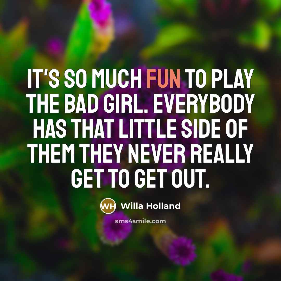 “It's so much fun to play the bad girl. Everybody…” quote by Willa Holland