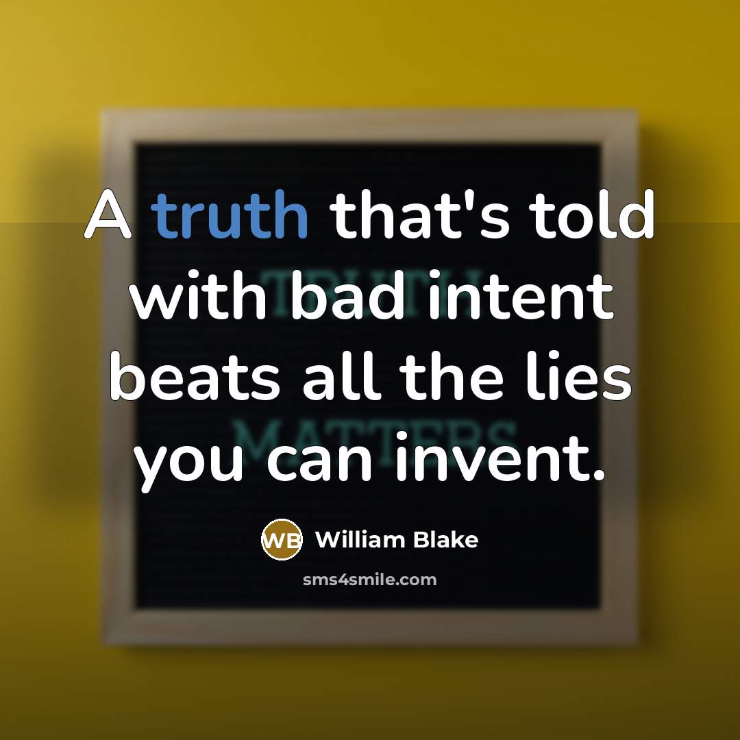“A truth that's told with bad intent beats all the…” quote by William Blake