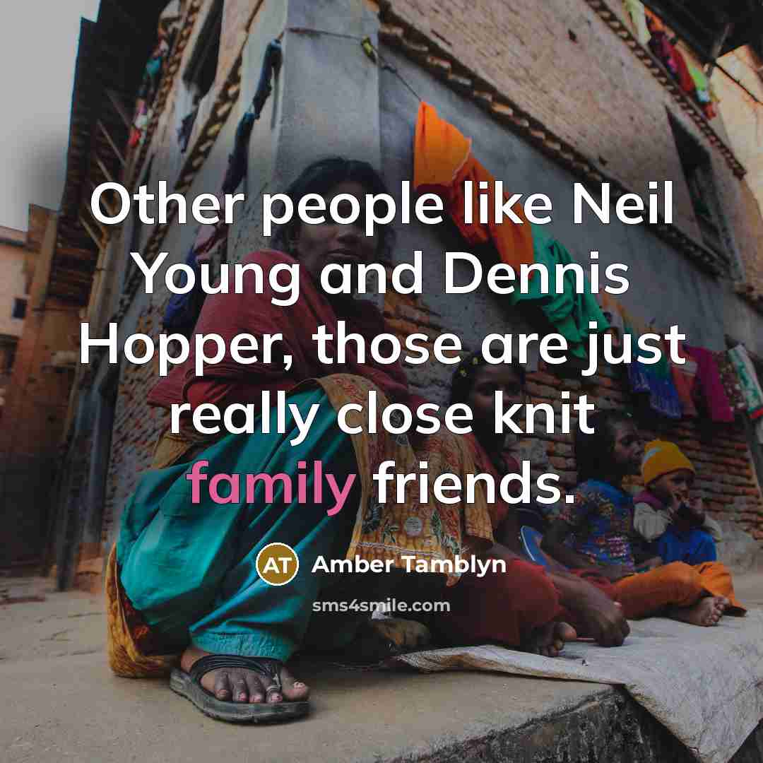 “Other people like Neil Young and Dennis Hopper, those are…” quote by Amber Tamblyn