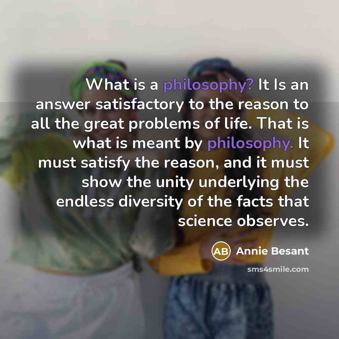 “What is a philosophy? It Is an answer satisfactory to…” quote by Annie Besant