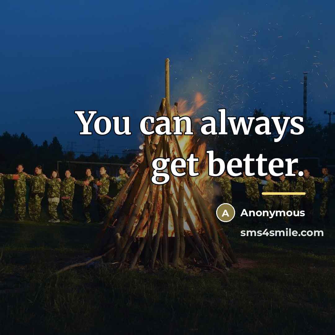 “You can always get better.…” quote by Anonymous