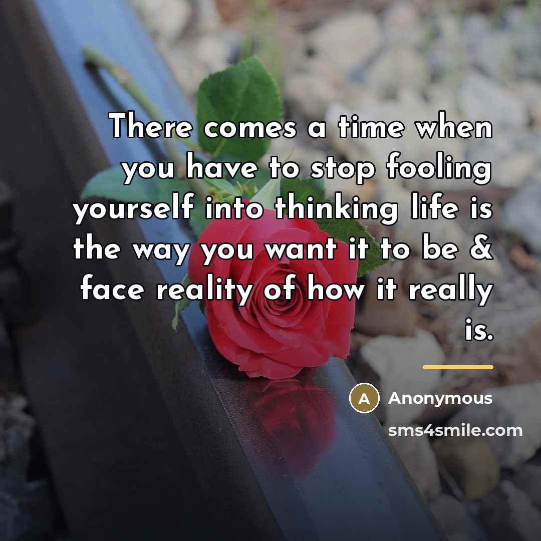 “There comes a time when you have to stop fooling…” quote by Anonymous