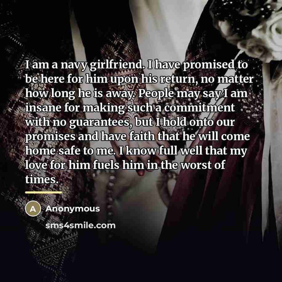 “I am a navy girlfriend. I have promised to be…” quote by Anonymous