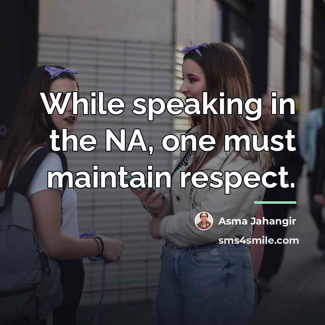 “While speaking in the NA, one must maintain respect.…” quote by Asma Jahangir