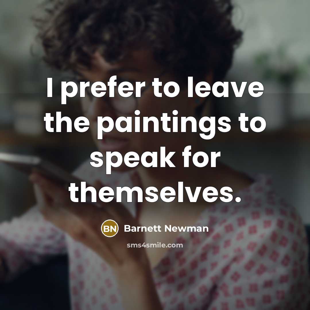 “I prefer to leave the paintings to speak for themselves.…” quote by Barnett Newman