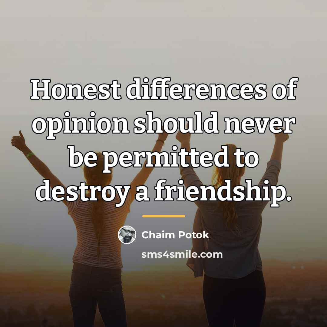 “Honest differences of opinion should never be permitted to destroy…” quote by Chaim Potok