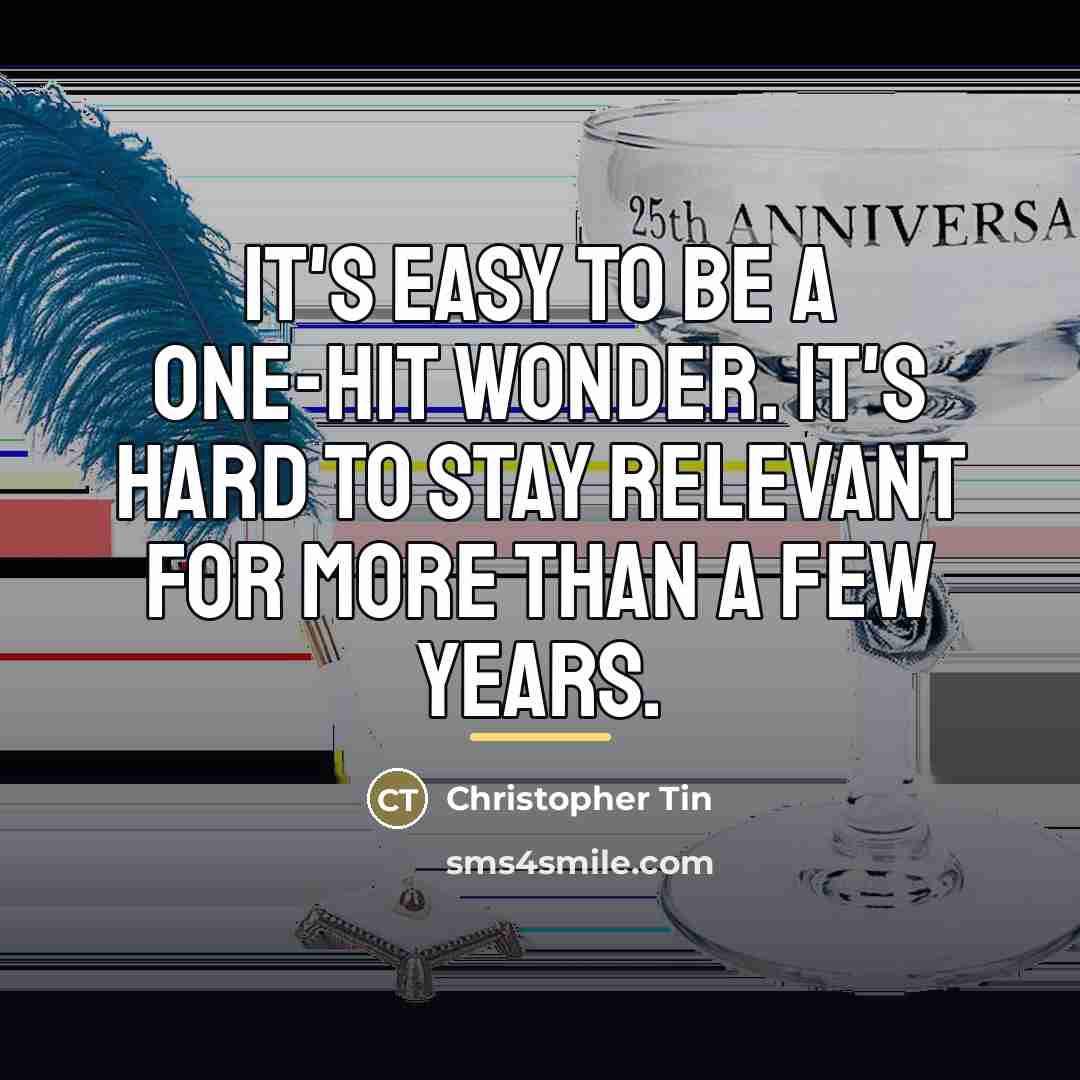 “It's easy to be a one-hit wonder. It's hard to…” quote by Christopher Tin