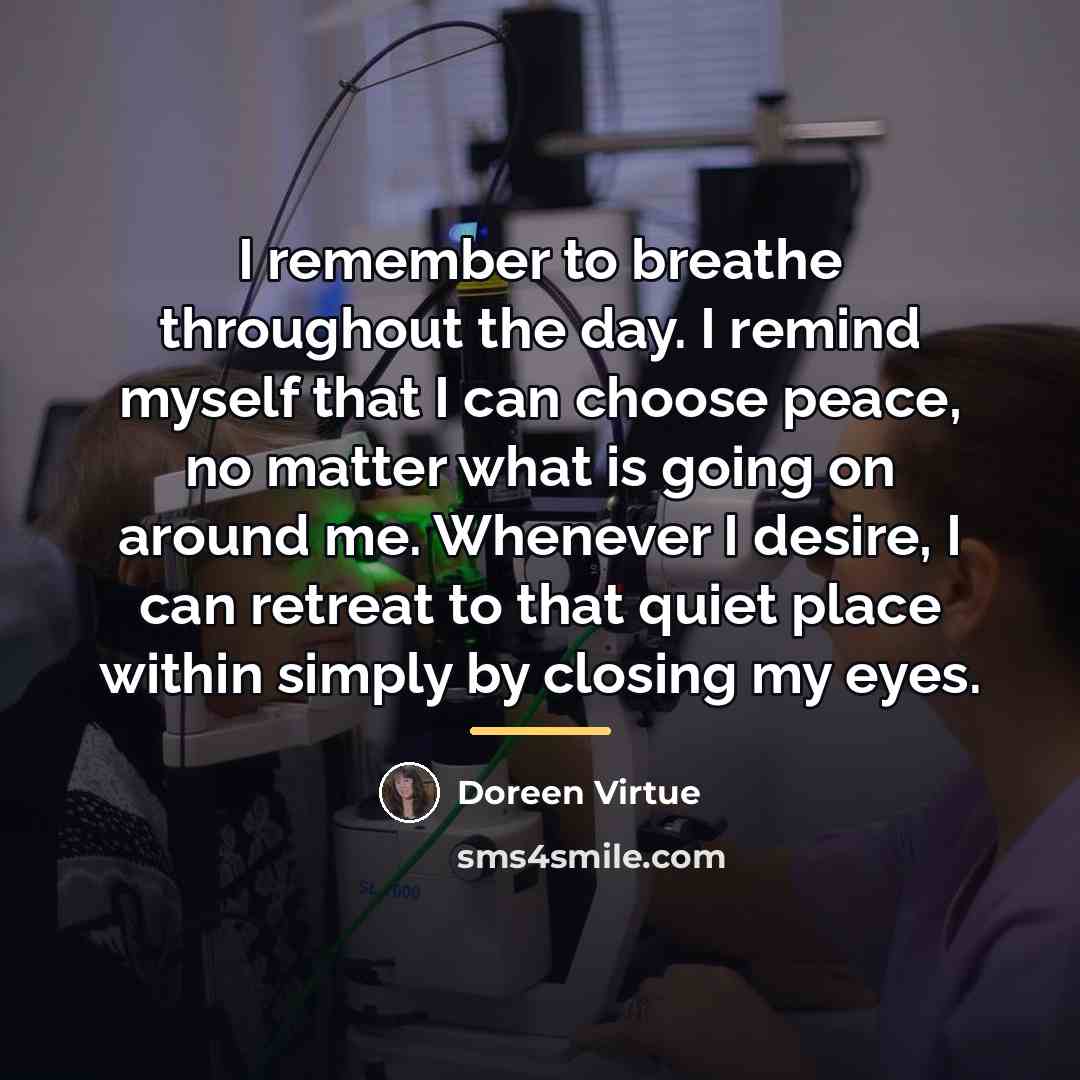 “I remember to breathe throughout the day. I remind myself…” quote by Doreen Virtue