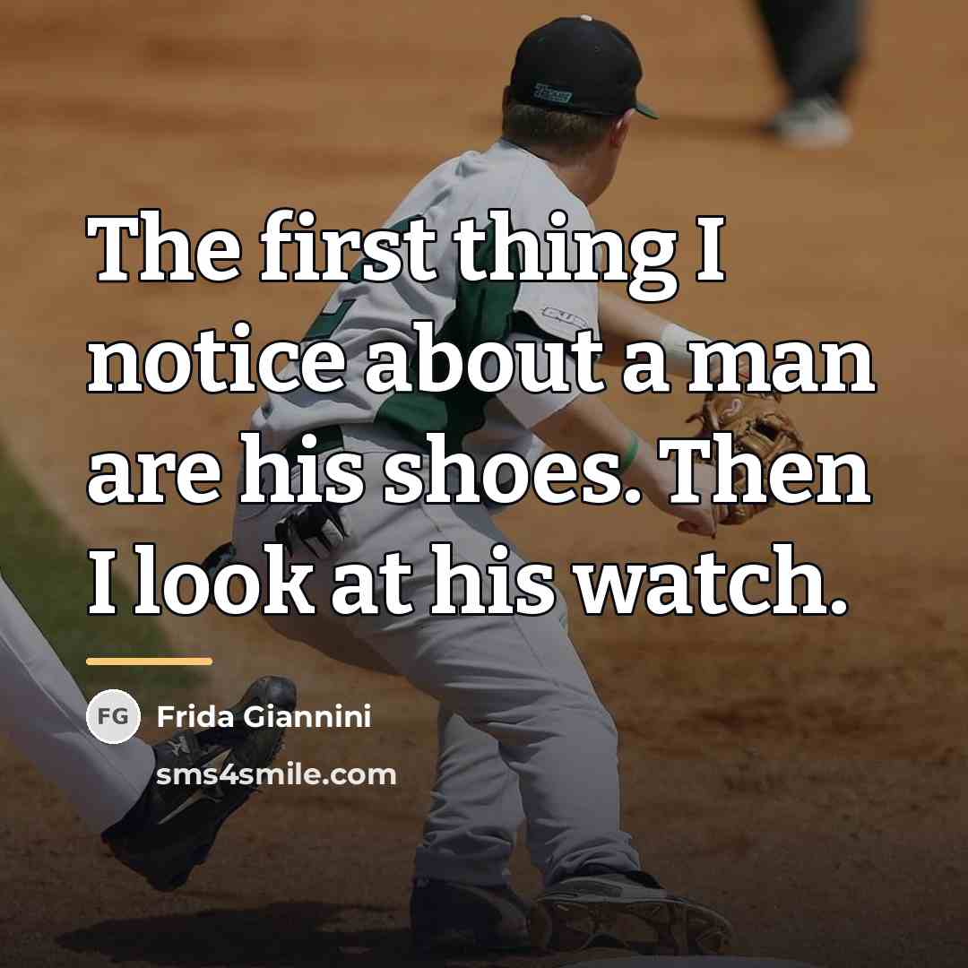 “The first thing I notice about a man are his…” quote by Frida Giannini
