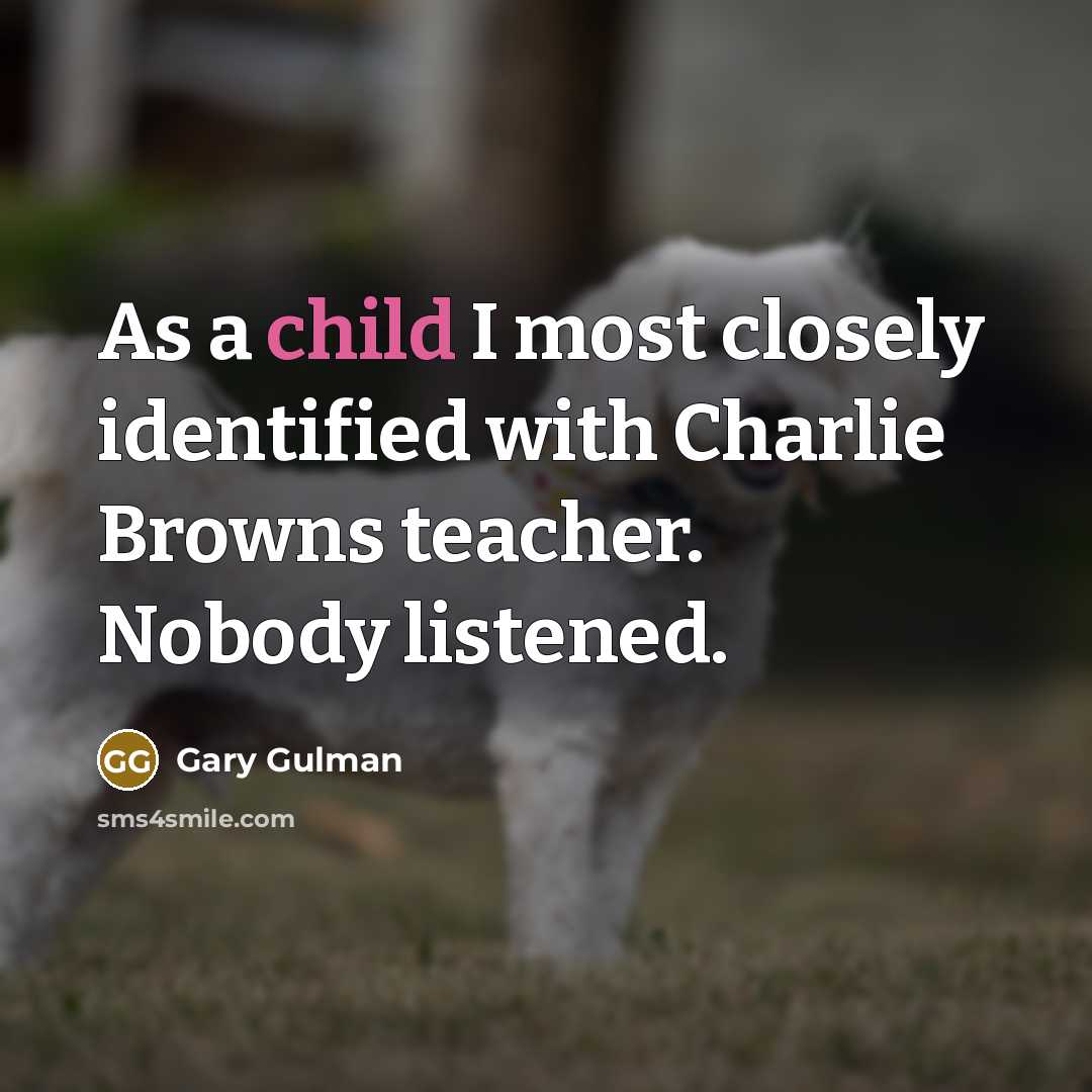 “As a child I most closely identified with Charlie Browns…” quote by Gary Gulman