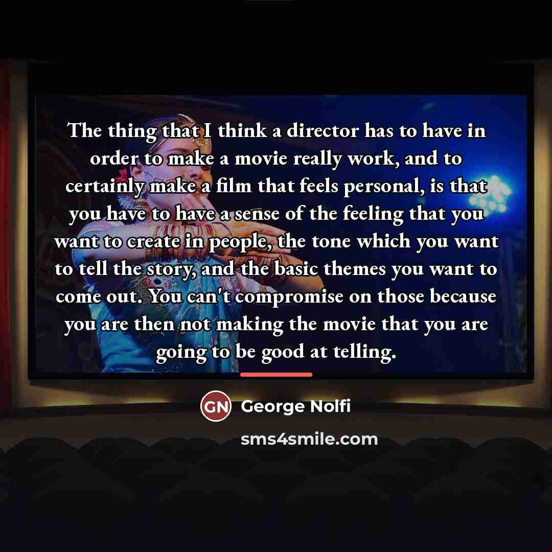 “The thing that I think a director has to have…” quote by George Nolfi