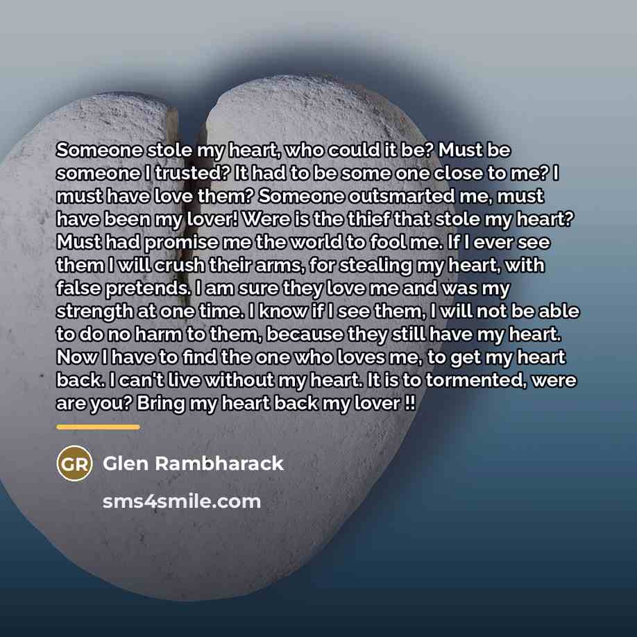 “Someone stole my heart, who could it be? Must be…” quote by Glen Rambharack