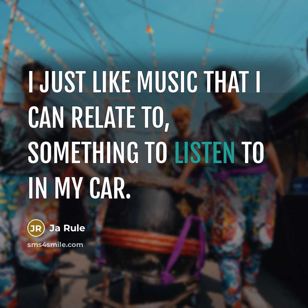 “I just like music that I can relate to, something…” quote by Ja Rule
