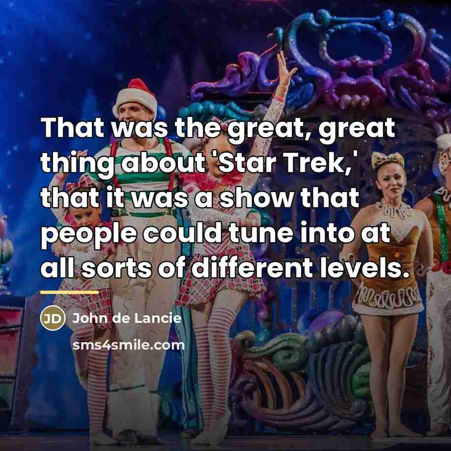 “That was the great, great thing about 'Star Trek,' that…” quote by John de Lancie