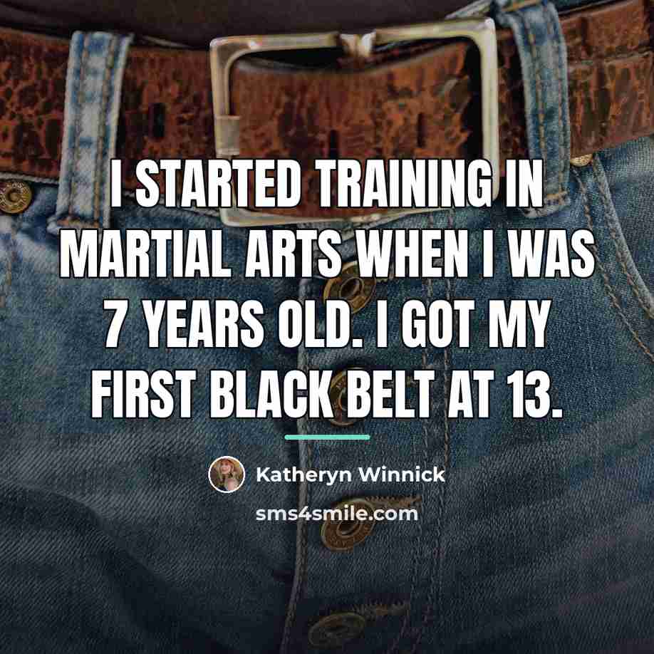 “I started training in martial arts when I was 7…” quote by Katheryn Winnick