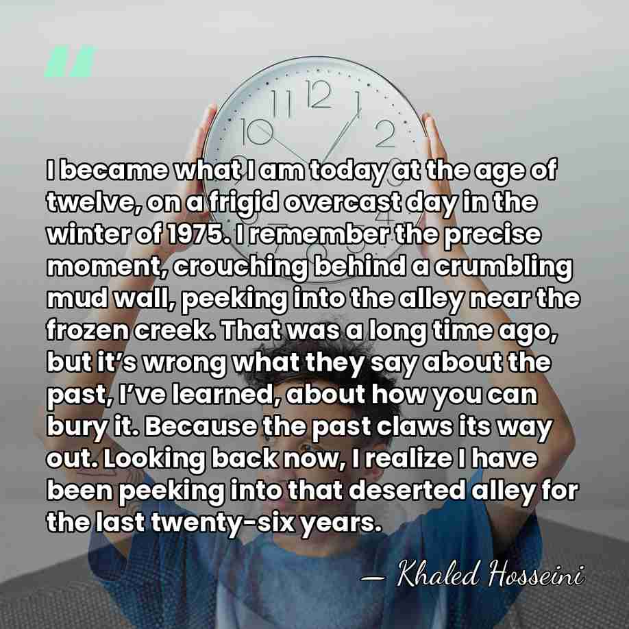 I became what I am today at the age of twelve, on&hellip; - Khaled Hosseini