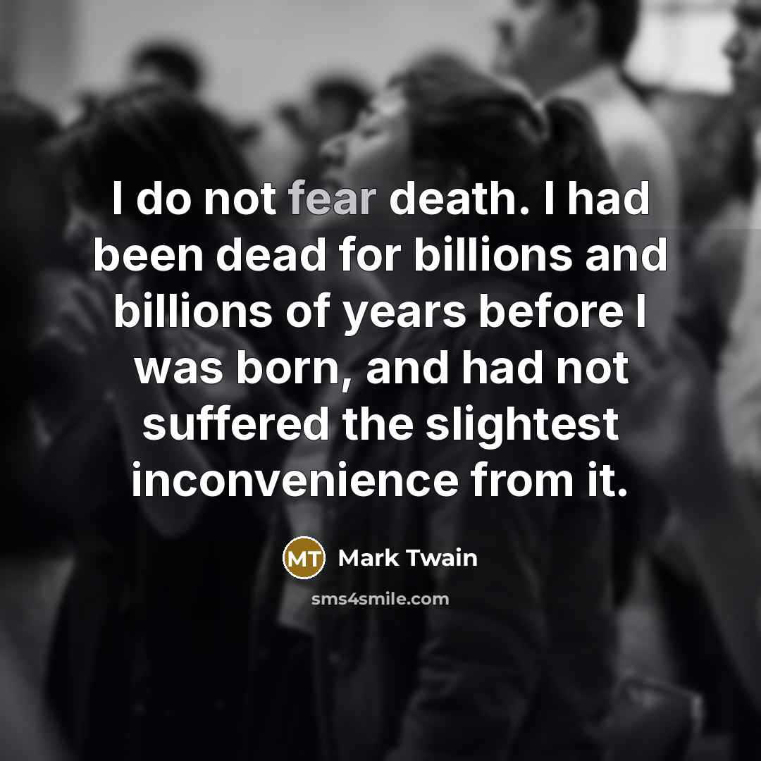 “I do not fear death. I had been dead for…” quote by Mark Twain