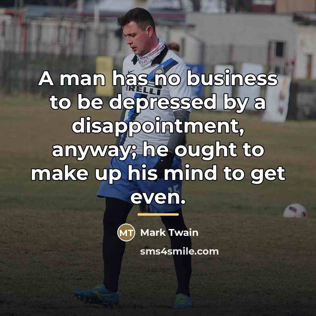 “A man has no business to be depressed by a…” quote by Mark Twain