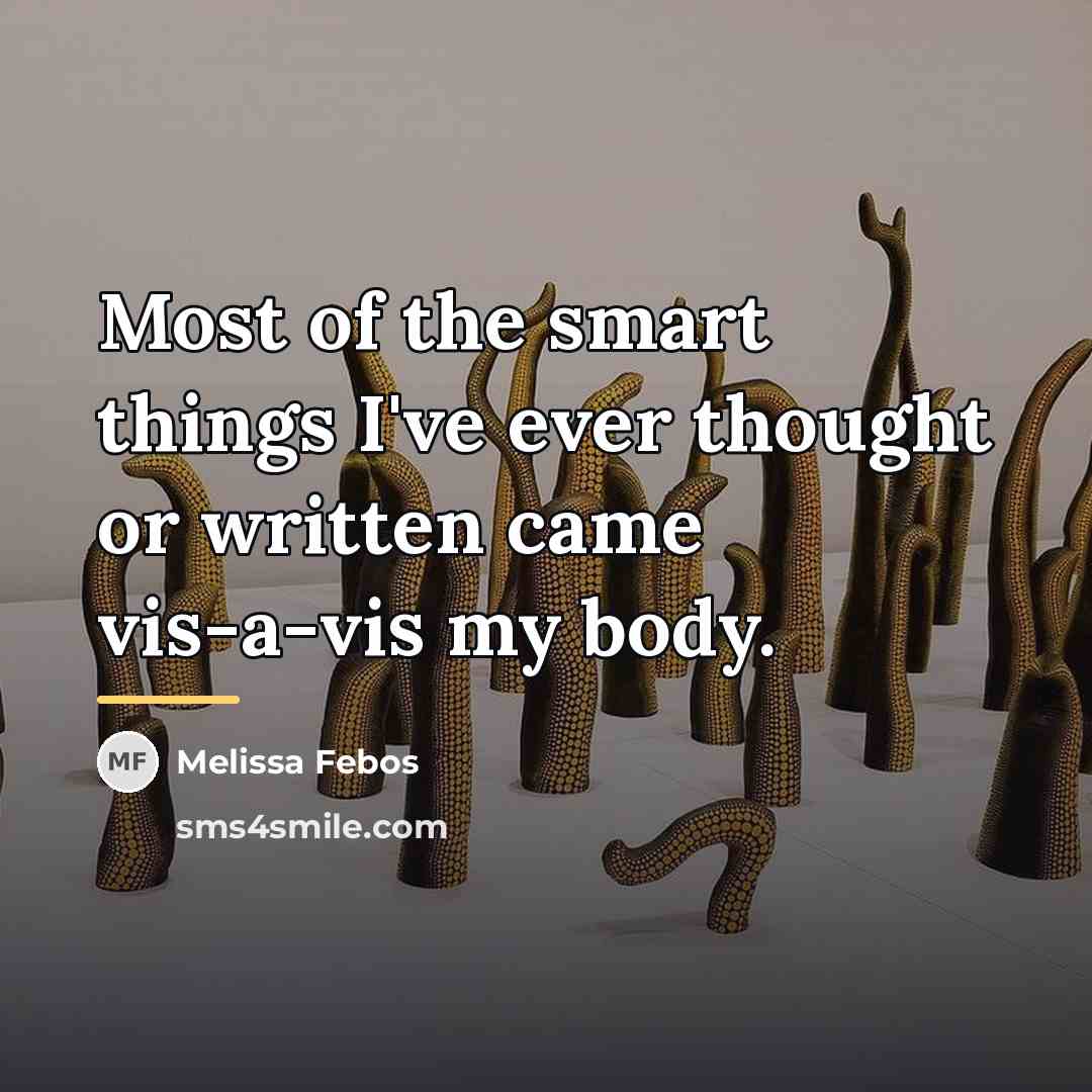 “Most of the smart things I've ever thought or written…” quote by Melissa Febos