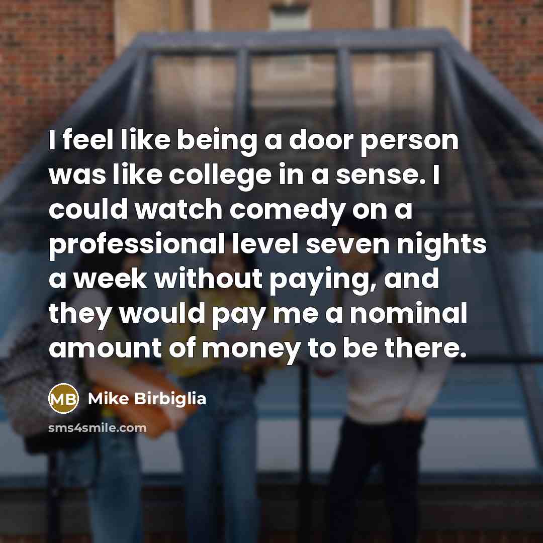“I feel like being a door person was like college…” quote by Mike Birbiglia
