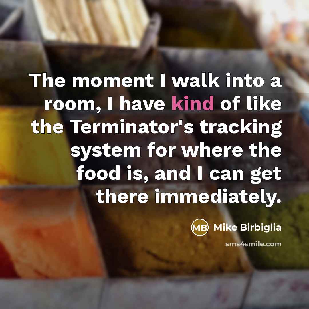 “The moment I walk into a room, I have kind…” quote by Mike Birbiglia