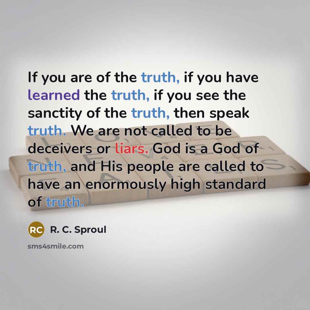 “If you are of the truth, if you have learned…” quote by R. C. Sproul