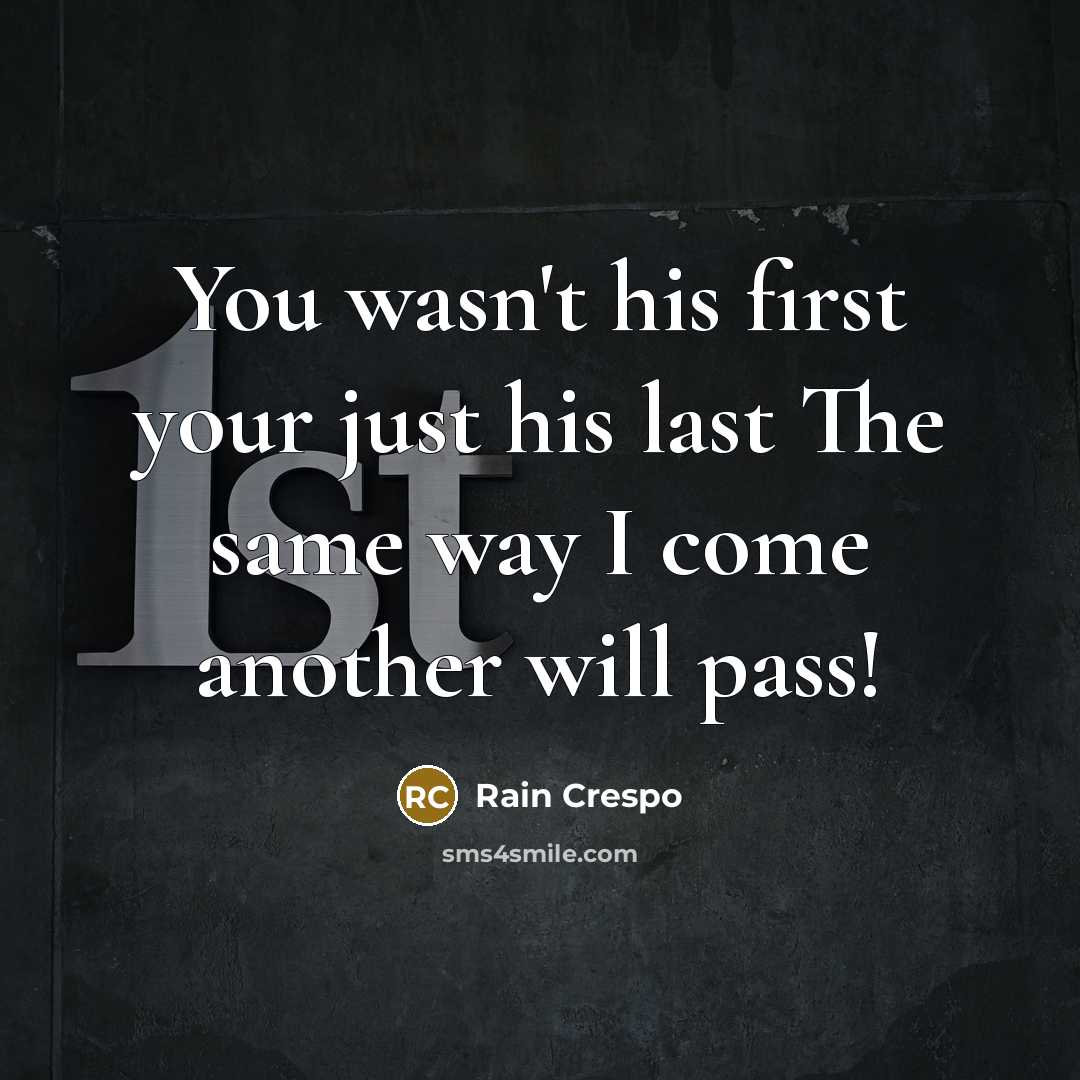 “You wasn't his first your just his last The same…” quote by Rain Crespo