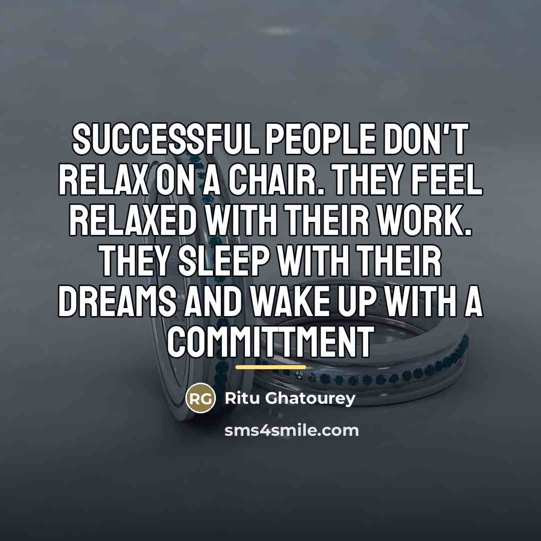 “Successful people don't relax on a chair. They feel relaxed…” quote by Ritu Ghatourey