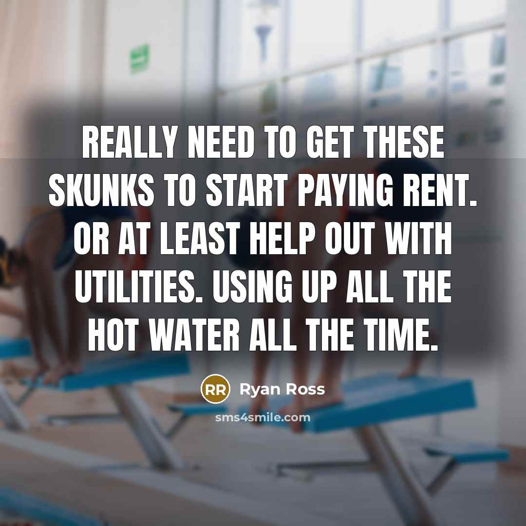 “Really need to get these skunks to start paying rent.…” quote by Ryan Ross