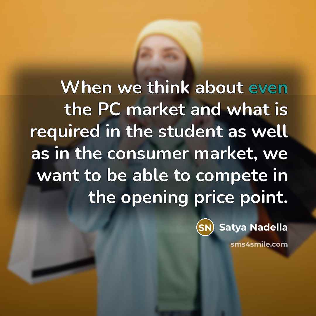 “When we think about even the PC market and what…” quote by Satya Nadella