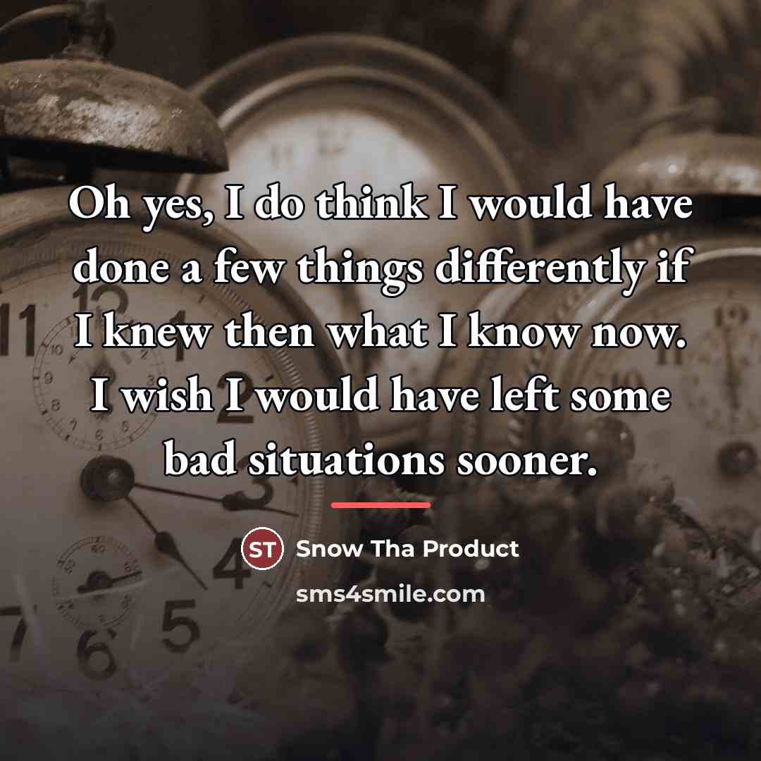 “Oh yes, I do think I would have done a…” quote by Snow Tha Product
