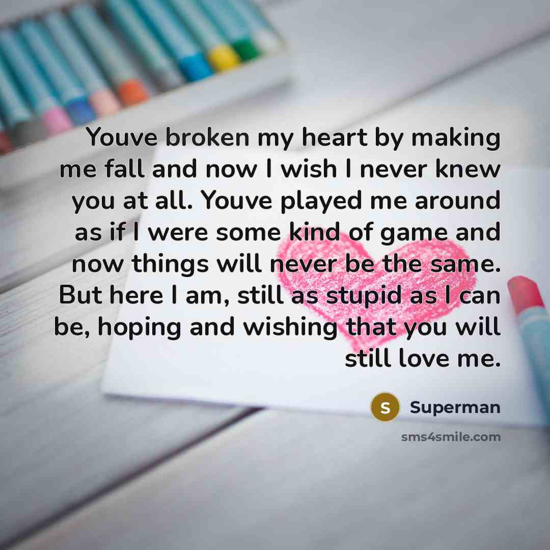 “Youve broken my heart by making me fall and now…” quote by Superman