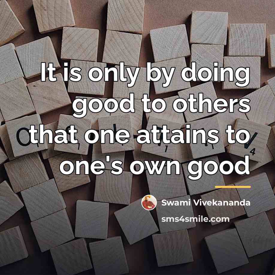 “It is only by doing good to others that one…” quote by Swami Vivekananda